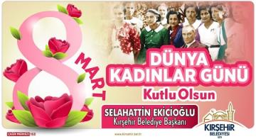 EKİCİOĞLU’DAN 8 MART DÜNYA KADINLAR GÜNÜ MESAJI
