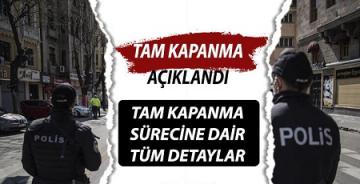 29 Nisan – 17 Mayıs arası TAM KAPANMA geldi!