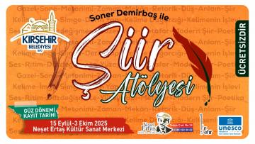 “KIRŞEHİR BELEDİYESİ ŞİİR ATÖLYESİ” 2025 GÜZ DÖNEMİ KAYITLARI BAŞLADI